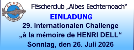 Fëscherclub „Albes Eechternoach“ 29. internationalen Challenge  „à la mémoire de HENRI DELL“ Sonntag, den 26. Juli 2026  EINLADUNG