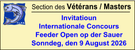 Section des Vétérans / Masters Invitatioun Internationale Concours  Feeder Open op der Sauer Sonndeg, den 9 August 2026