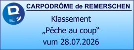 CARPODRÔME de REMERSCHEN Klassement  „Pêche au coup“ vum 28.07.2026