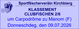 Sportfëscherveräin Kirchbierg KLASSEMENT  CLUBFISCHEN 2/6  um Carpodrôme zu Manom (F) Donneschdeg, den 09.07.2026