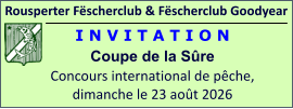 Rousperter Fëscherclub & Fëscherclub Goodyear I N V I T A T I O N Coupe de la Sûre Concours international de pêche, dimanche le 23 août 2026