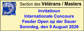 Section des Vétérans / Masters Invitatioun Internationale Concours  Feeder Open op der Sauer Sonndeg, den 9 August 2026