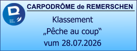 CARPODRÔME de REMERSCHEN Klassement  „Pêche au coup“ vum 28.07.2026