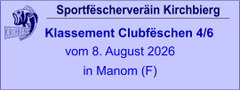 Sportfëscherveräin Kirchbierg Klassement Clubfëschen 4/6  vom 8. August 2026 in Manom (F)
