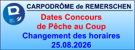 CARPODRÔME de REMERSCHEN     Dates Concours  de Pêche au Coup Changement des horaires 25.08.2026