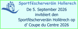 Sportfëscherveräin Hollerech  De 5. September 2026  invitéiert den  Sportfëscherveräin Hollërech op d’ Coupe du Centre 2026