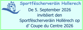 Sportfëscherveräin Hollerech  De 5. September 2026  invitéiert den  Sportfëscherveräin Hollërech op d’ Coupe du Centre 2026