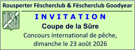 Rousperter Fëscherclub & Fëscherclub Goodyear I N V I T A T I O N Coupe de la Sûre Concours international de pêche, dimanche le 23 août 2026