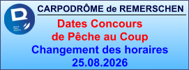 CARPODRÔME de REMERSCHEN     Dates Concours  de Pêche au Coup Changement des horaires 25.08.2026