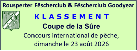Rousperter Fëscherclub & Fëscherclub Goodyear K L A S S E M E N T Coupe de la Sûre Concours international de pêche, dimanche le 23 août 2026