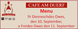 CAFE AM DUERF Menu  fir Donneschdes Owes,  den 10. September, a Freides Owes den 11. September 77 00 32