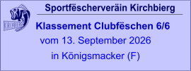 Sportfëscherveräin Kirchbierg Klassement Clubfëschen 6/6  vom 13. September 2026 in Königsmacker (F)