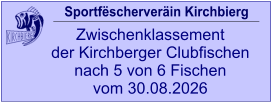 Sportfëscherveräin Kirchbierg Zwischenklassement  der Kirchberger Clubfischen nach 5 von 6 Fischen vom 30.08.2026
