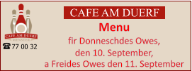 CAFE AM DUERF Menu  fir Donneschdes Owes,  den 10. September, a Freides Owes den 11. September 77 00 32