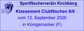 Sportfëscherveräin Kirchbierg Klassement Clubfëschen 6/6  vom 13. September 2026 in Königsmacker (F)