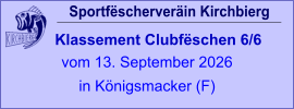 Sportfëscherveräin Kirchbierg Klassement Clubfëschen 6/6  vom 13. September 2026 in Königsmacker (F)