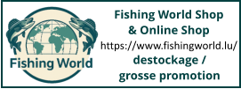 Fishing World Shop  & Online Shop https://www.fishingworld.lu/ destockage / grosse promotion
