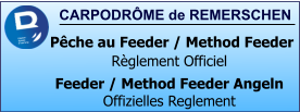 CARPODRÔME de REMERSCHEN   Pêche au Feeder / Method Feeder Règlement Officiel Feeder / Method Feeder Angeln Offizielles Reglement