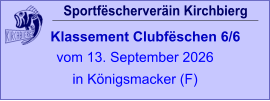 Sportfëscherveräin Kirchbierg Klassement Clubfëschen 6/6  vom 13. September 2026 in Königsmacker (F)