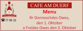CAFE AM DUERF Menu  fir Donneschdes Owes,  den 1. Oktober a Freides Owes den 3. Oktober 77 00 32