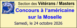 Section des Vétérans / Masters Concours à l‘américaine sur la Moselle  Samedi, le 24 octobre 2026
