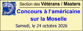 Section des Vétérans / Masters Concours à l‘américaine sur la Moselle  Samedi, le 24 octobre 2026