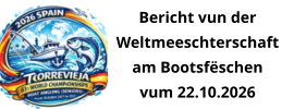 Bericht vun der Weltmeeschterschaft  am Bootsfëschen vum 22.10.2026