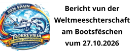 Bericht vun der Weltmeeschterschaft  am Bootsfëschen vum 27.10.2026