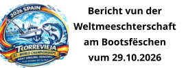 Bericht vun der Weltmeeschterschaft  am Bootsfëschen vum 29.10.2026